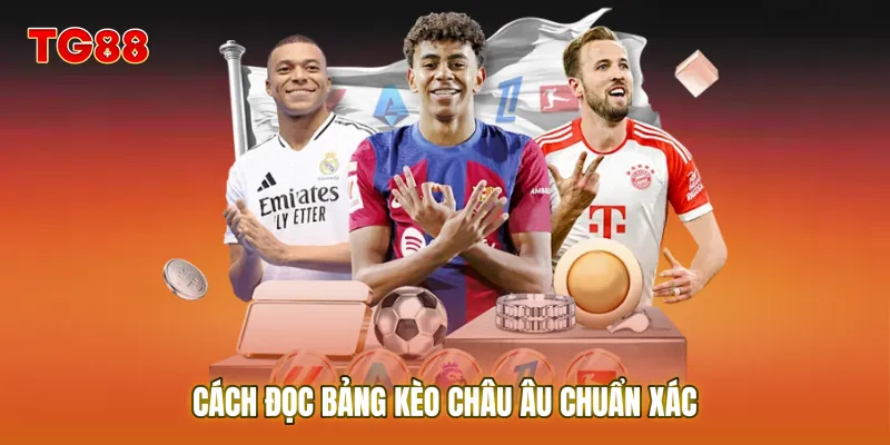 Cách đọc bảng kèo châu Âu chuẩn xác