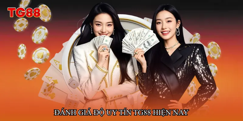 Đánh giá độ uy tín TG88 hiện nay